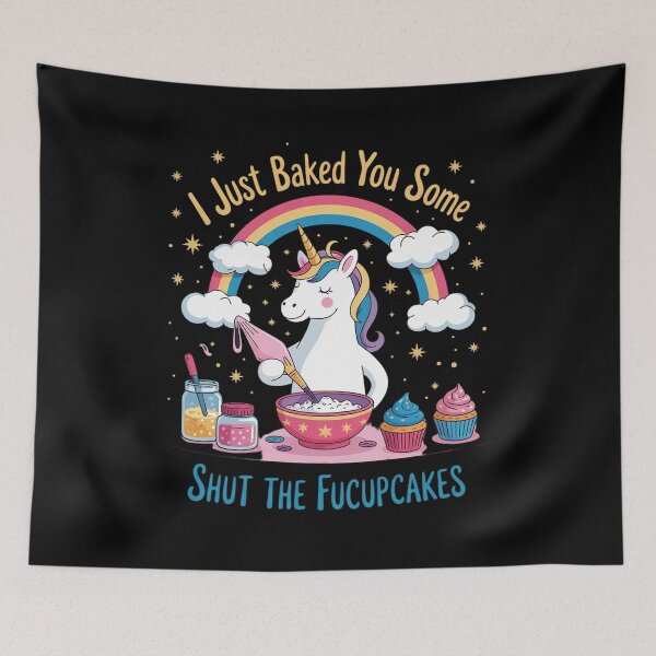 Item preview, I Just Baked You Some Shut The Fucupcakes Unicorn3  designed and sold by MyzoToyota.
