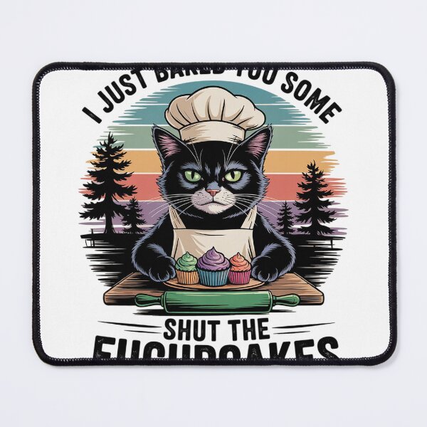 Item preview, I Just Baked You Some Shut The Fucupcakes Vintage Cat 1 designed and sold by MyzoToyota.