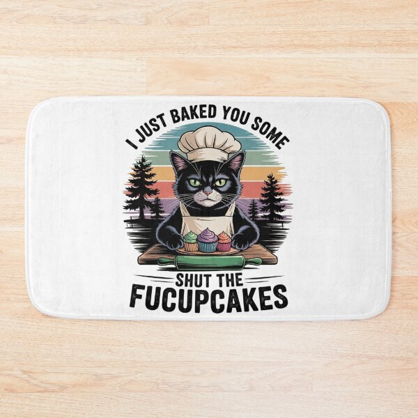 Item preview, I Just Baked You Some Shut The Fucupcakes Vintage Cat 1  designed and sold by MyzoToyota.
