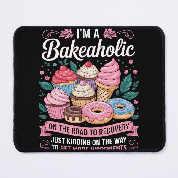 Item preview, I'm a Bakeaholic Funny Baking Baker Cupcake Cooking designed and sold by InspiredFoul.