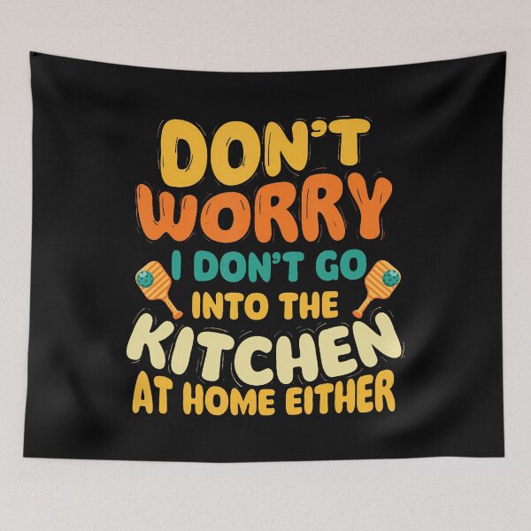 Item preview, Don't Worry I Don't Go Into The Kitchen - Pickleball Player designed and sold by FernLela.