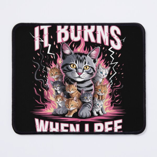 Item preview, It Burns When I Pee Funny Cat Meme Bootleg designed and sold by InspiredFoul.
