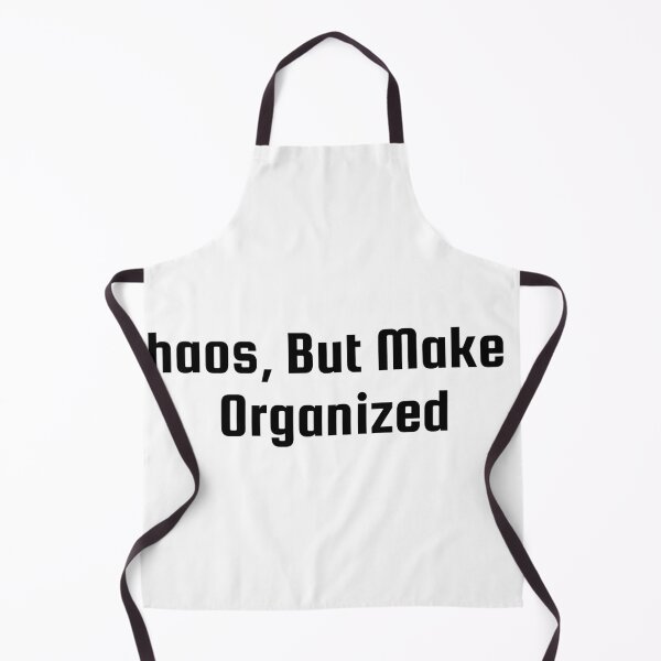 Item preview, Chaos, But Make It Organized designed and sold by Ninjacatoff.