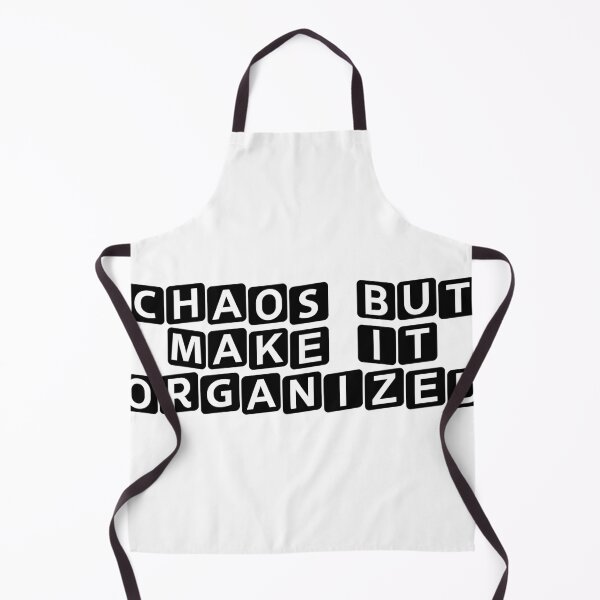 Item preview, Chaos, But Make It Organized designed and sold by Ninjacatoff.