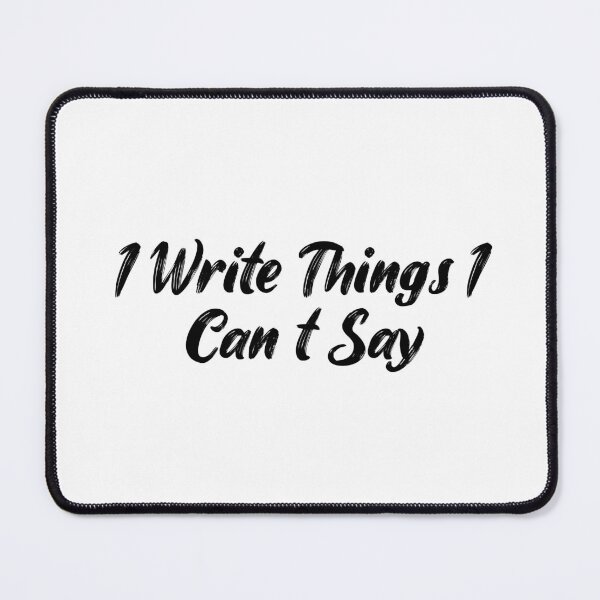 Item preview, I Write Things I Can't Say designed and sold by Ninjacatoff.