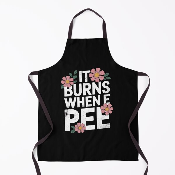 Item preview, It Burns When i Pee Funny Flower Offensive Sarcastic designed and sold by InspiredFoul.