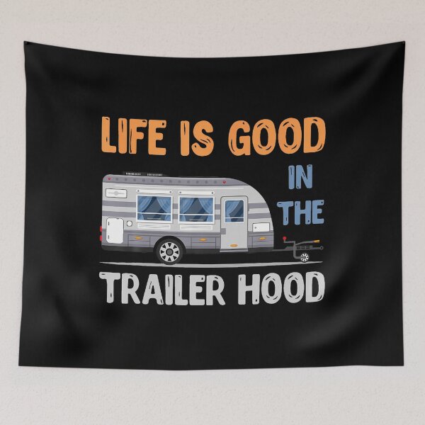 Item preview, Life Is Better In The Trailer Hood designed and sold by koufouhernsj.