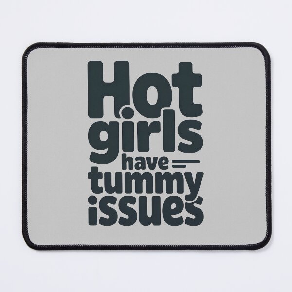 Item preview, Hot Girls Have Tummy Issues designed and sold by AniArtPL.