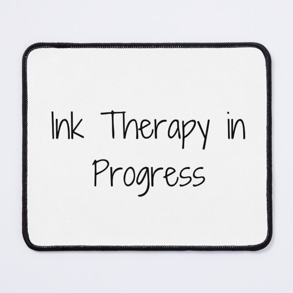 Item preview, Ink Therapy in Progress designed and sold by Ninjacatoff.