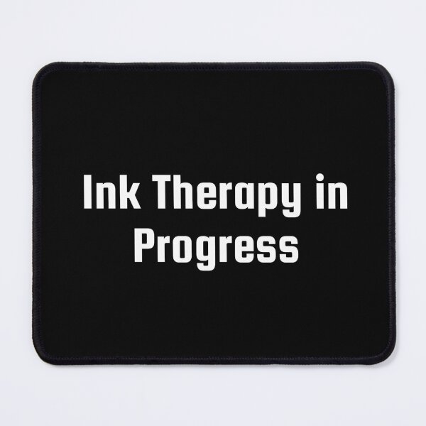 Item preview, Ink Therapy in Progress designed and sold by Ninjacatoff.