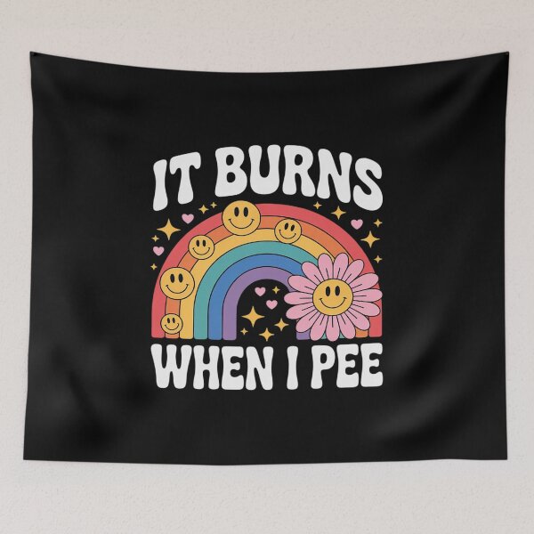 Item preview, It Burns When I Pee Funny Sarcastic 3  designed and sold by InspiredFoul.