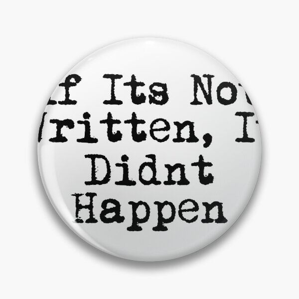 Item preview, If It’s Not Written, It Didn’t Happen designed and sold by Ninjacatoff.