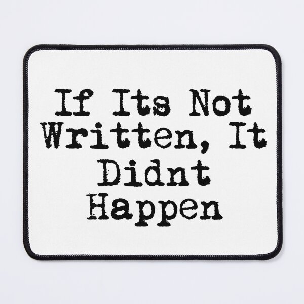Item preview, If It’s Not Written, It Didn’t Happen designed and sold by Ninjacatoff.
