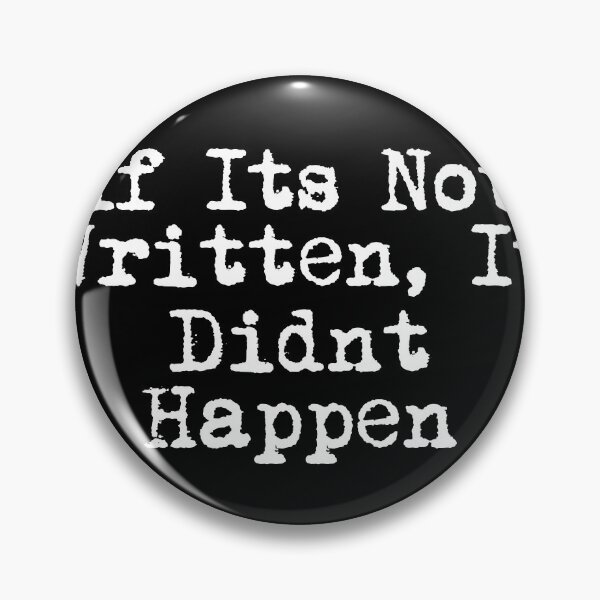 Item preview, If It’s Not Written, It Didn’t Happen designed and sold by Ninjacatoff.