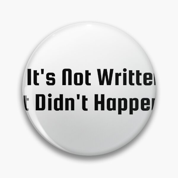Item preview, If It’s Not Written, It Didn’t Happen designed and sold by Ninjacatoff.