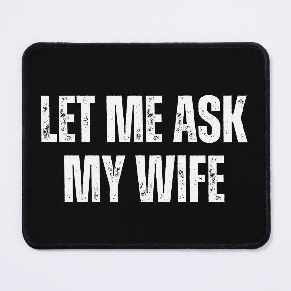 Item preview, Let me ask my wife designed and sold by sydney-syder.