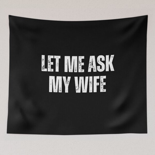 Item preview, Let me ask my wife designed and sold by sydney-syder.