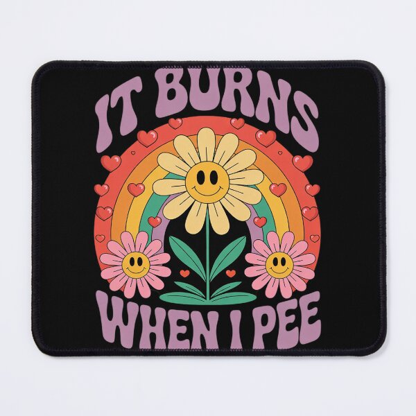 Item preview, It Burns When I Pee Funny Sarcastic Ironic Y2K Inappropriate 3 designed and sold by InspiredFoul.