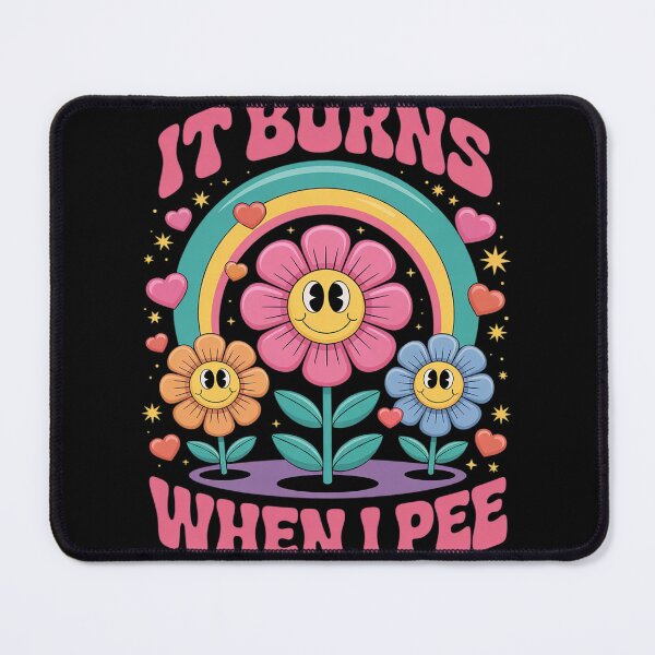 Item preview, It Burns When I Pee Funny Sarcastic Ironic Y2K Inappropriate1 designed and sold by InspiredFoul.