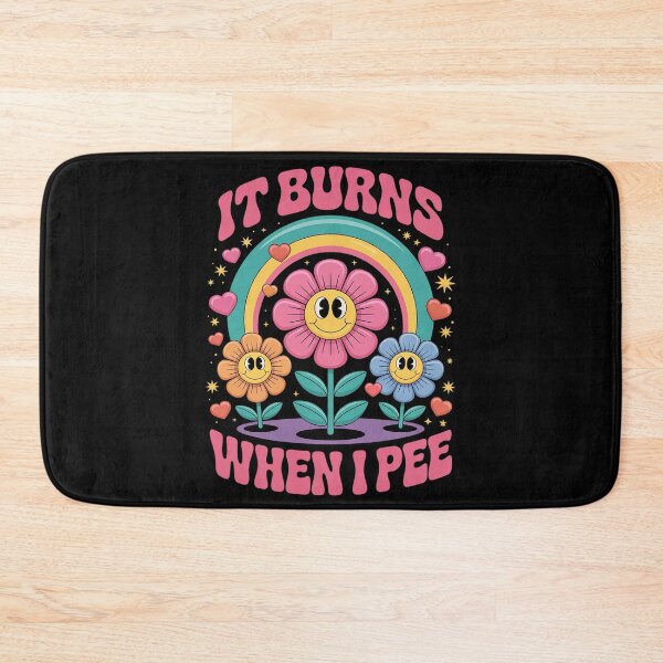 Item preview, It Burns When I Pee Funny Sarcastic Ironic Y2K Inappropriate1  designed and sold by InspiredFoul.