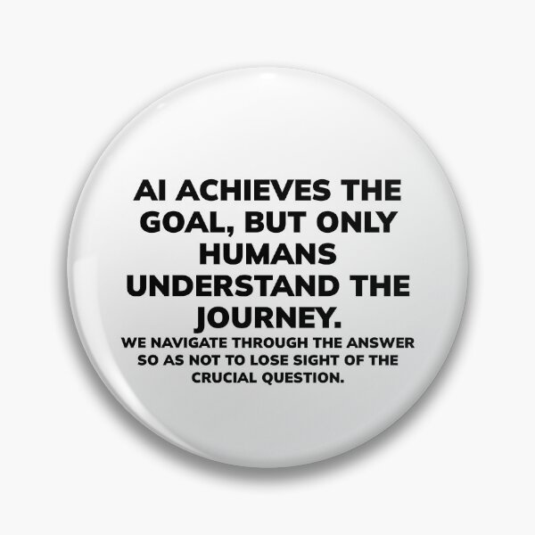 Item preview, AI reaches the goal, but only humans understand the journey. designed and sold by Finvara.