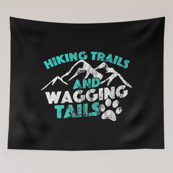 Item preview, Hiking Trails And Wagging Tails designed and sold by koufouhernsj.