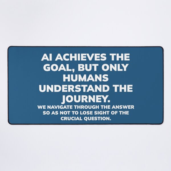 Item preview, AI reaches the goal, but only humans understand the journey.- WH designed and sold by Finvara.