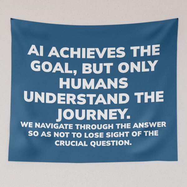 Item preview, AI reaches the goal, but only humans understand the journey.- WH designed and sold by Finvara.