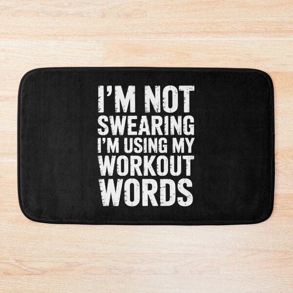 Item preview, Saying I'm Not Swearing I'm Using My Workout Words designed and sold by nicomitchell.