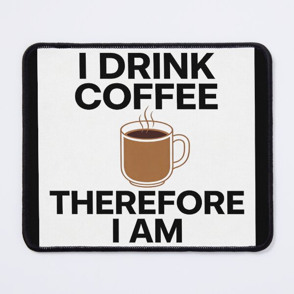 Item preview, I Drink Coffee Therefore I Am - Funny Philosophy Descartes Pun designed and sold by PHILOSOPHY-SWAG.