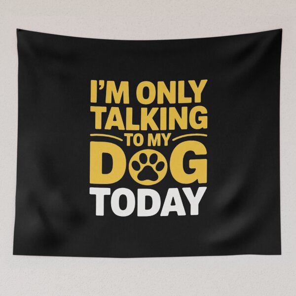 Item preview, I'm Only Talking To My Dog Today Humor Pet Lover  designed and sold by MarryIsMonth.