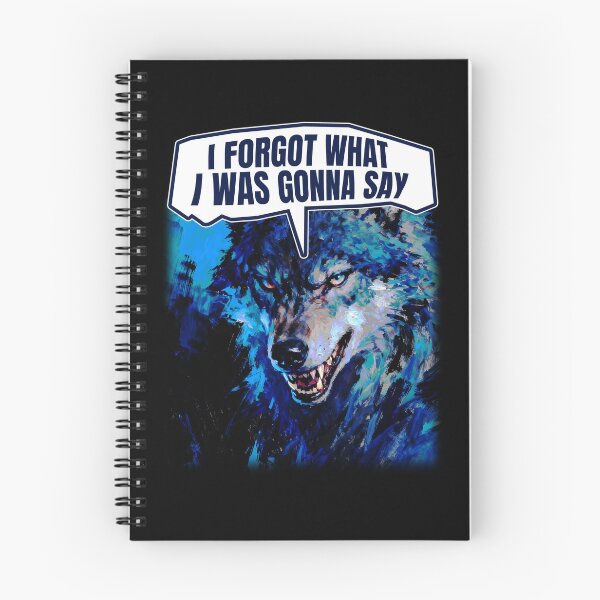 Item preview, I Forgot What I Was Gonna Say Alpha Wolf Cringe designed and sold by bngfx.