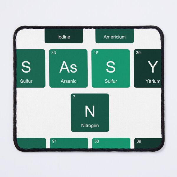 Item preview, Periodic Table I Am Sassy N Spacey designed and sold by TheIconSmith.