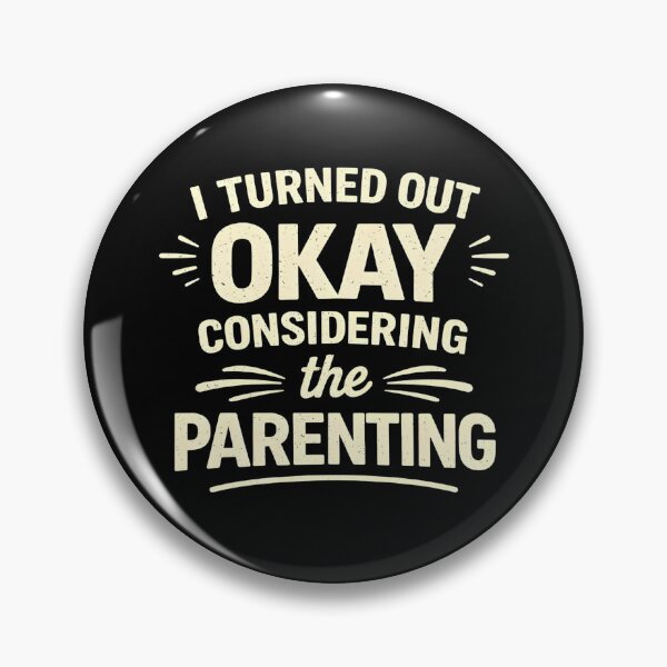 Item preview, I Turned Out Okay Considering The Parenting designed and sold by hemagamo.