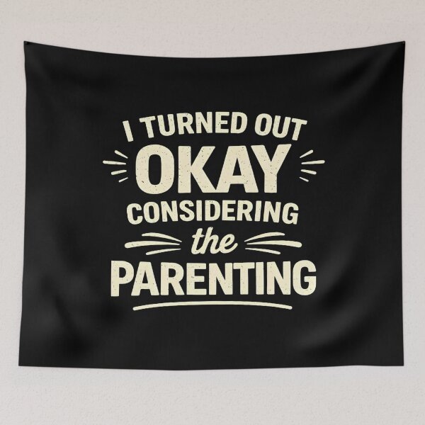Item preview, I Turned Out Okay Considering The Parenting designed and sold by hemagamo.