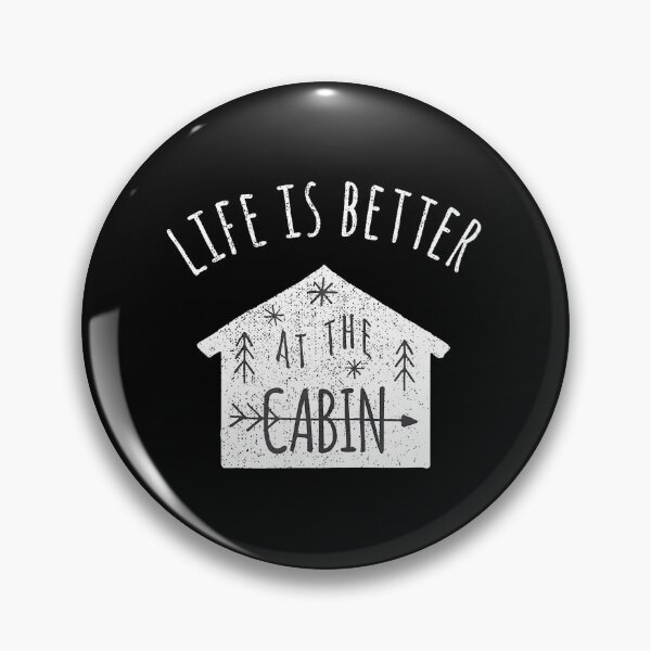 Item preview, Life Is Better At The Cabin designed and sold by irwabeebx.