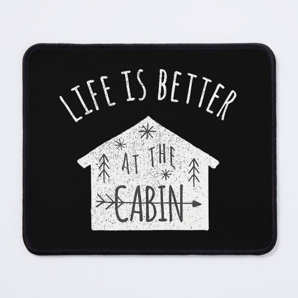 Item preview, Life Is Better At The Cabin designed and sold by irwabeebx.
