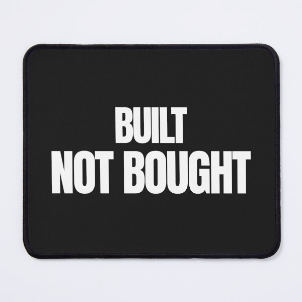 Item preview, Built Not Bought Hard Work Quote designed and sold by EimSol.