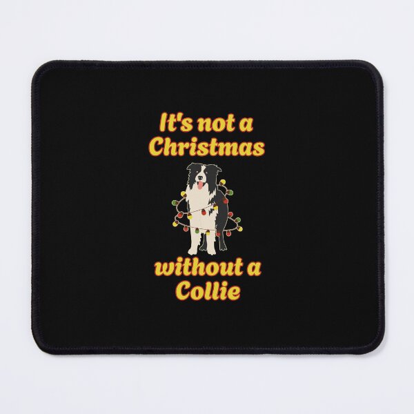 Item preview, It's not Christmas without a collie designed and sold by BritishDelights.