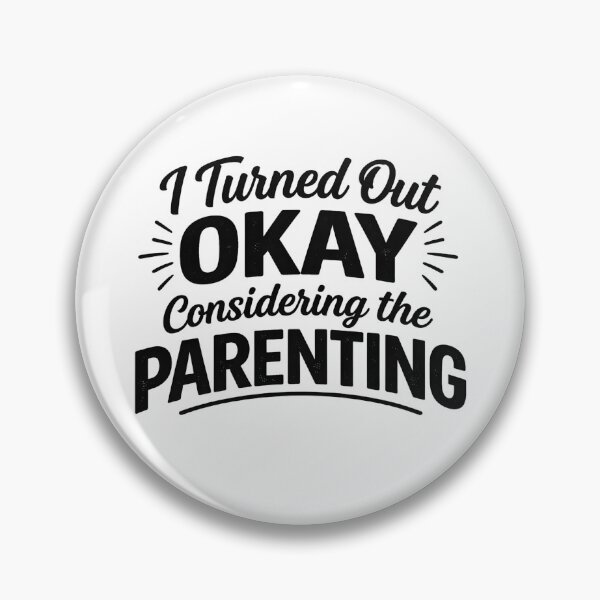 Item preview, I Turned Out Okay Considering The Parenting designed and sold by hemagamo.