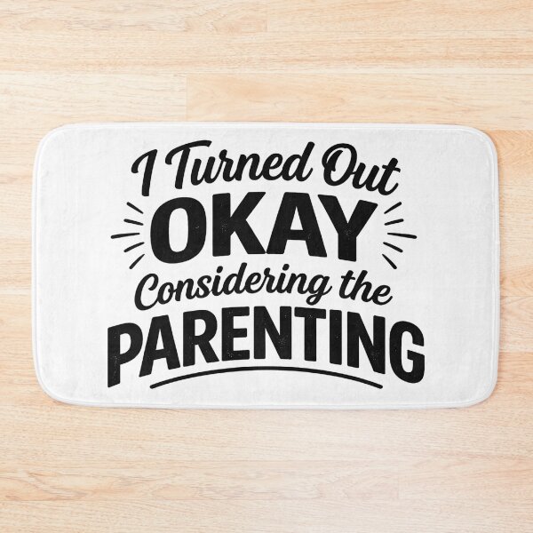 Item preview, I Turned Out Okay Considering The Parenting designed and sold by hemagamo.
