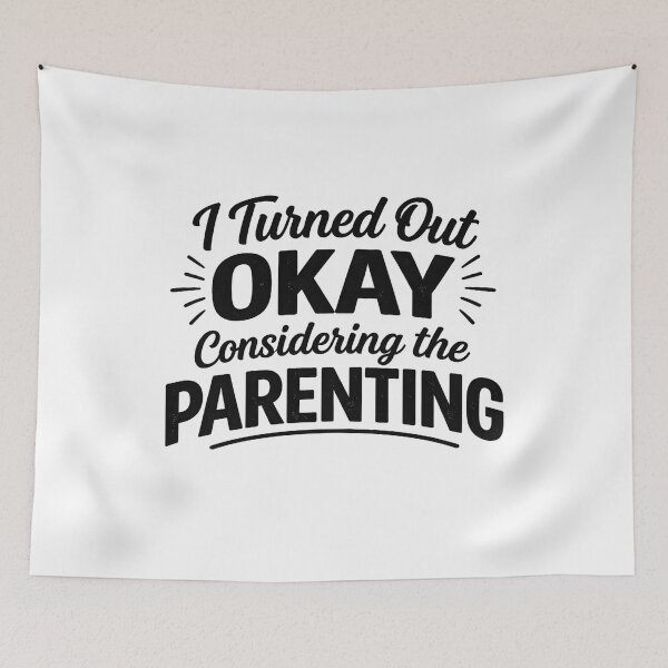 Item preview, I Turned Out Okay Considering The Parenting designed and sold by hemagamo.