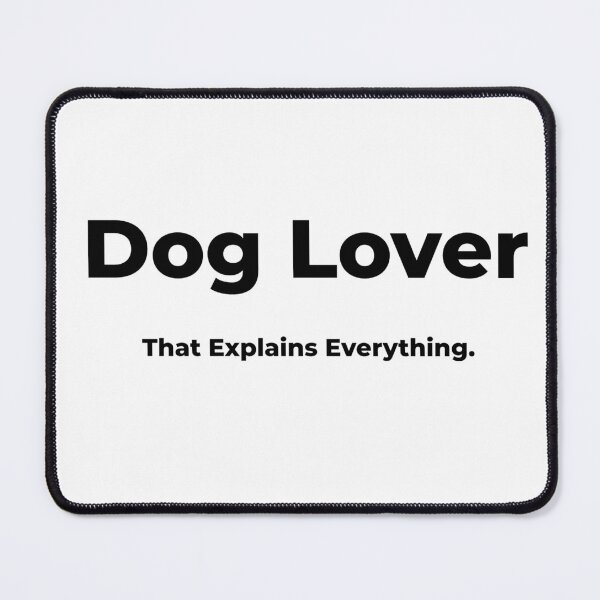 Item preview, Dog Lover That Explains Everything. designed and sold by FWAHAB.