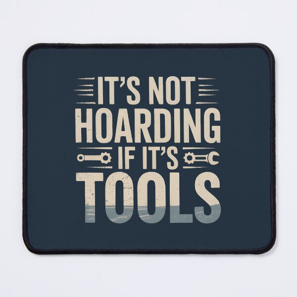 Item preview, It's Not Hoarding If It's Tools Handyman Woodwork designed and sold by AniArtPL.