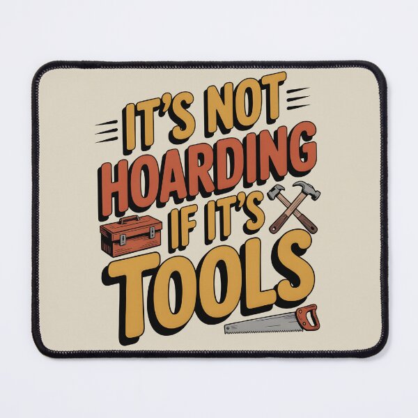 Item preview, It's Not Hoarding If It's Tools Handyman Woodwork designed and sold by AniArtPL.