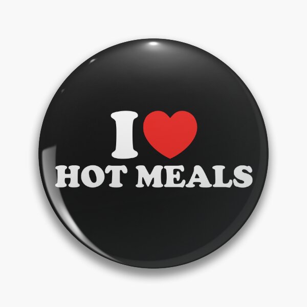 Item preview, I Love Hot Meals designed and sold by shitpostee.