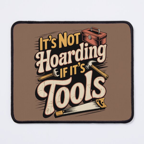 Item preview, It's Not Hoarding If It's Tools Handyman Woodwork designed and sold by AniArtPL.
