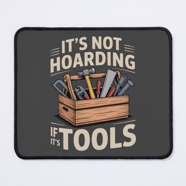 Item preview, It's Not Hoarding If It's Tools Handyman Woodwork designed and sold by AniArtPL.