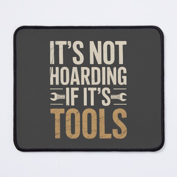 Item preview, It's Not Hoarding If It's Tools Handyman Woodwork designed and sold by AniArtPL.