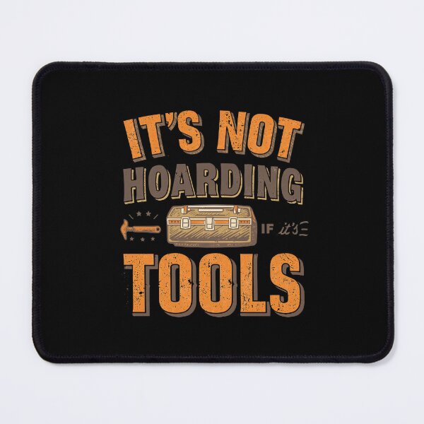 Item preview, It's Not Hoarding If It's Tools Handyman Woodwork designed and sold by AniArtPL.